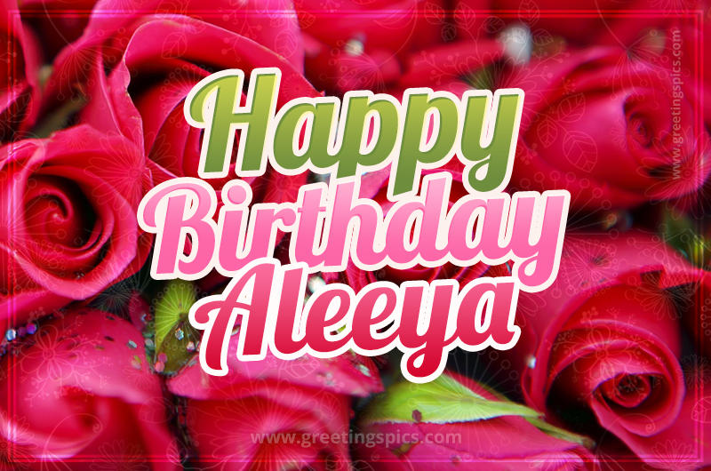 Happy Birthday Aleeya beautiful Image with red roses