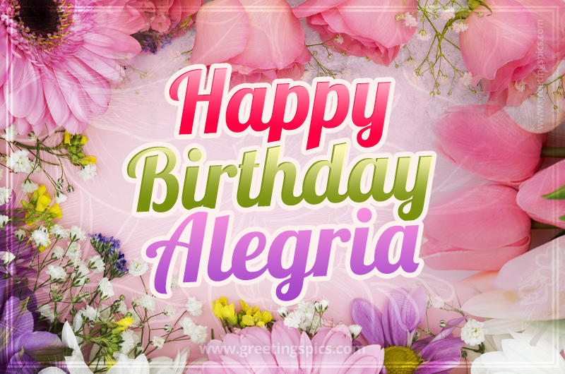 Happy Birthday Alegria Picture with beautiful flowers