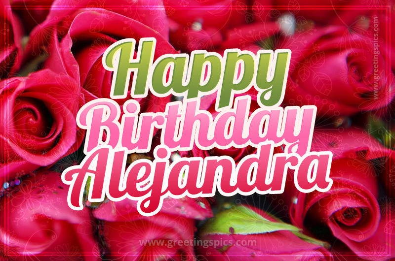 Happy Birthday Alejandra beautiful Image with red roses