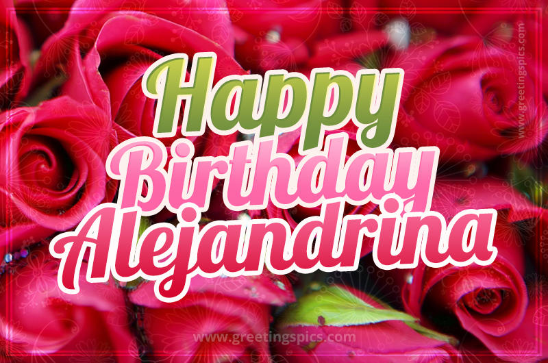 Happy Birthday Alejandrina beautiful Image with red roses