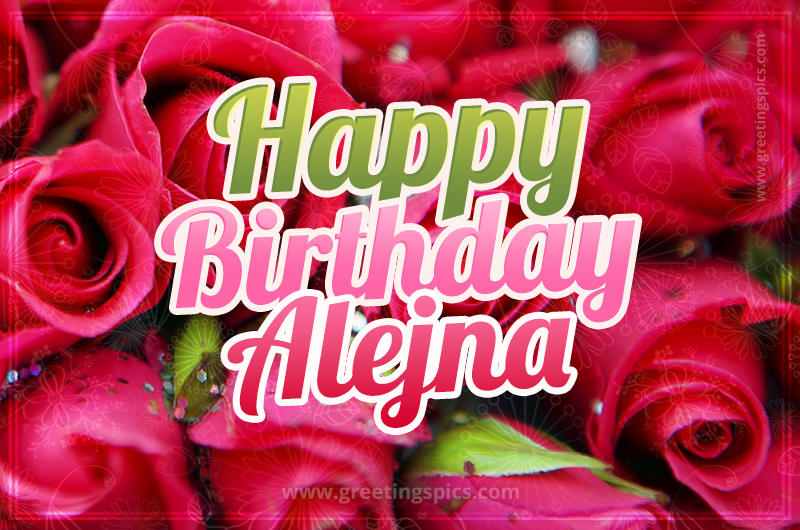 Happy Birthday Alejna beautiful Image with red roses