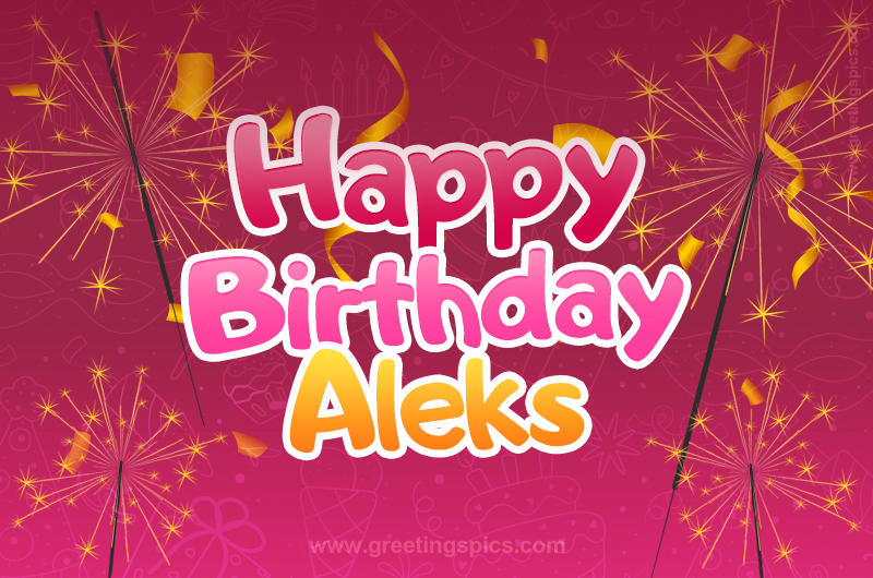 Happy Birthday Aleks Image with sparklers