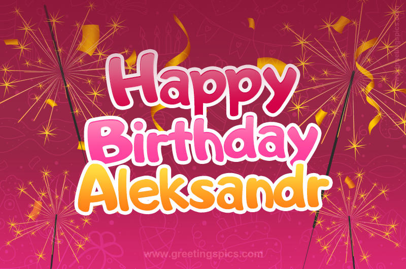 Happy Birthday Aleksandr Image with sparklers