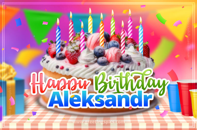 Happy Birthday Aleksandr Colorful Image with fruit cake and candles