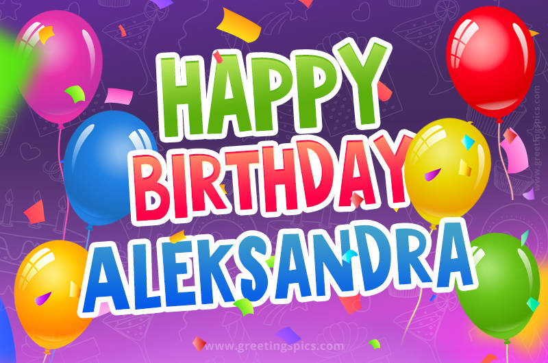 Happy Birthday Aleksandra Festive Greeting Card