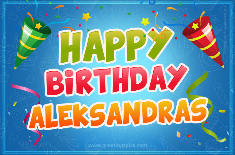 Happy Birthday Aleksandras picture with confetti and party poppers