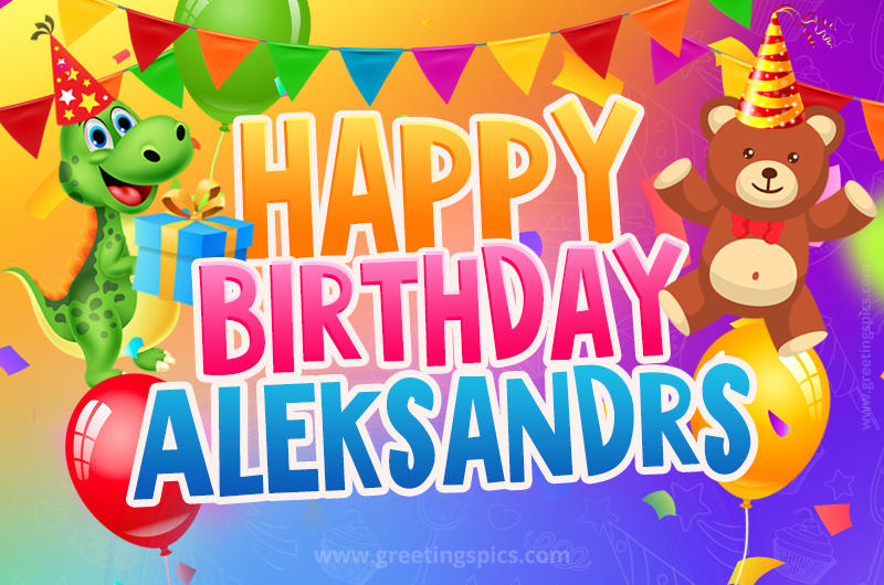 Happy Birthday Aleksandrs Image for a child with cute baby dinosaur and bear