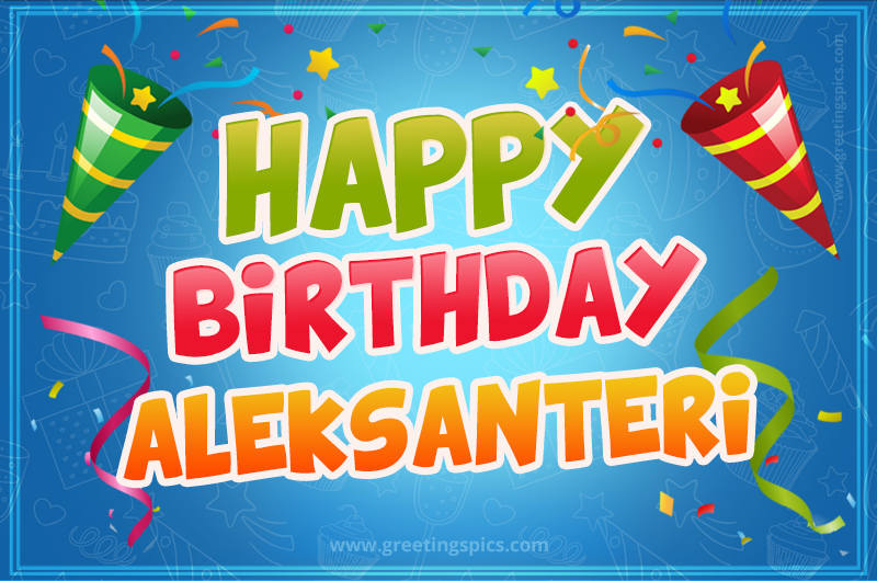 Happy Birthday Aleksanteri picture with confetti and party poppers