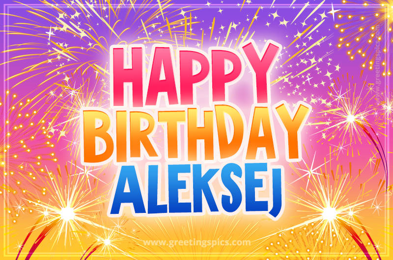 Happy Birthday Aleksej Picture with fireworks