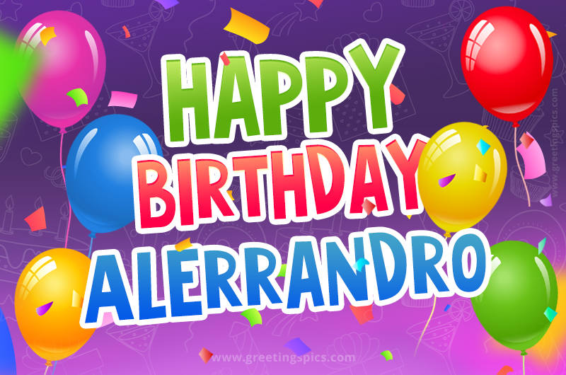 Happy Birthday Alerrandro Festive Greeting Card