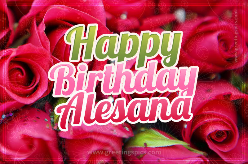 Happy Birthday Alesana beautiful Image with red roses