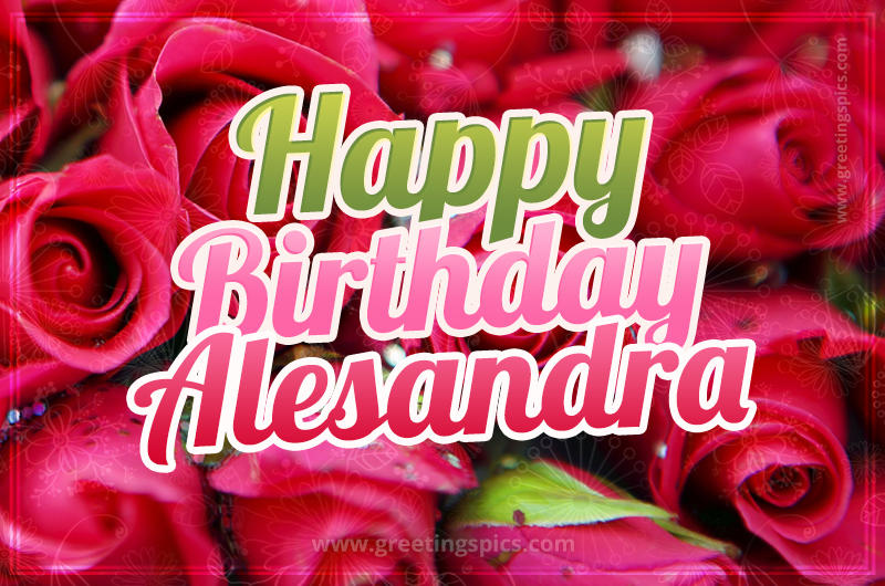 Happy Birthday Alesandra beautiful Image with red roses