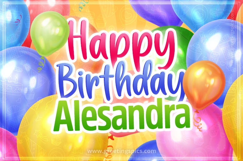 Happy Birthday Alesandra Image with colorful balloons