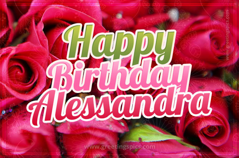 Happy Birthday Alessandra beautiful Image with red roses