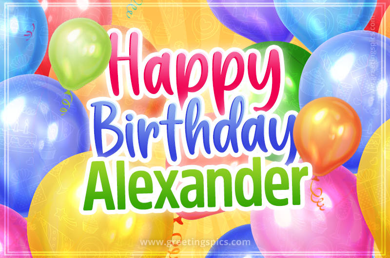 Happy Birthday Alexander Image with colorful balloons