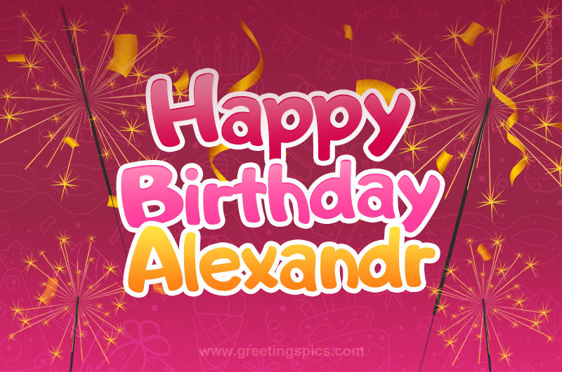 Happy Birthday Alexandr Image with sparklers