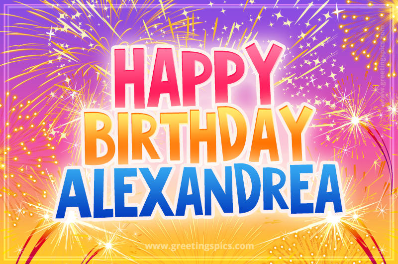 Happy Birthday Alexandrea Picture with fireworks