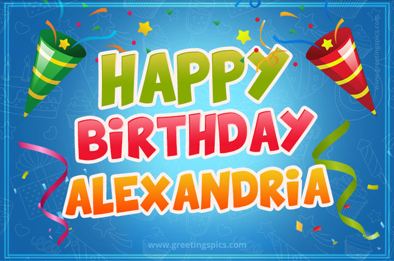 Happy Birthday Alexandria picture with confetti and party poppers