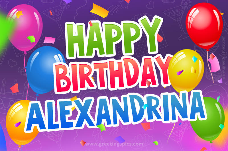 Happy Birthday Alexandrina Festive Greeting Card