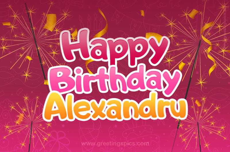 Happy Birthday Alexandru Image with sparklers