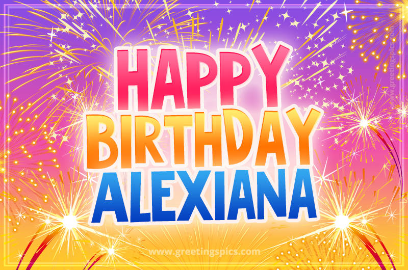 Happy Birthday Alexiana Picture with fireworks