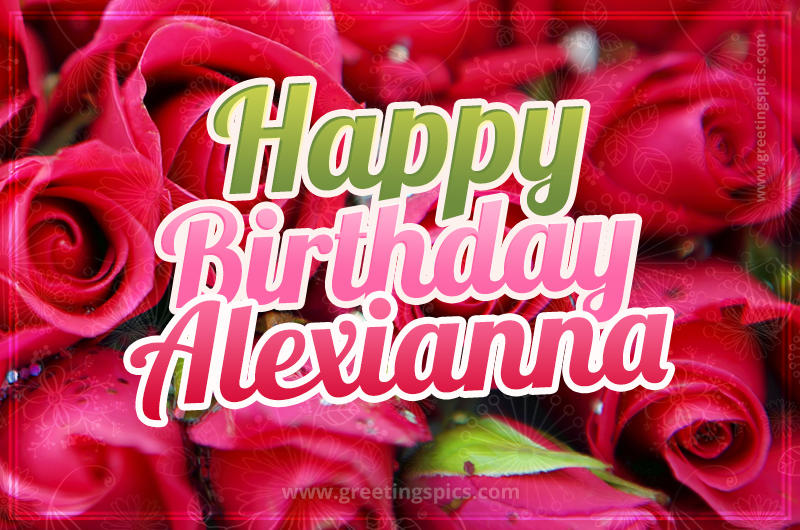 Happy Birthday Alexianna beautiful Image with red roses