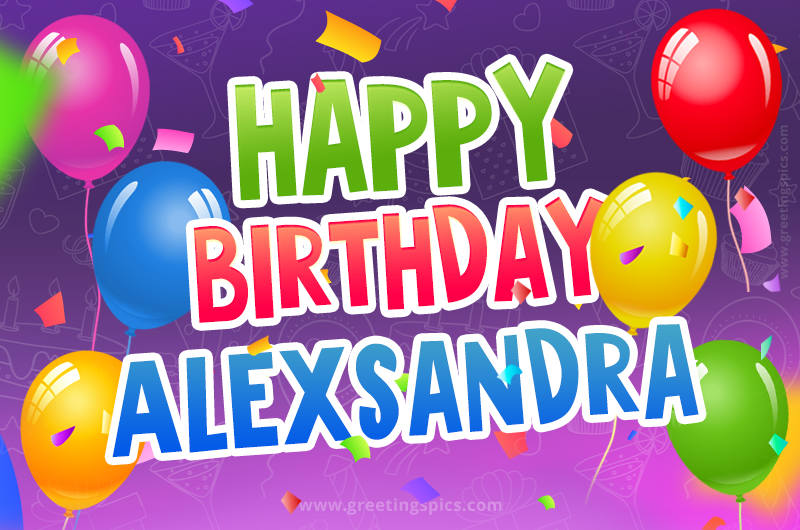 Happy Birthday Alexsandra Festive Greeting Card