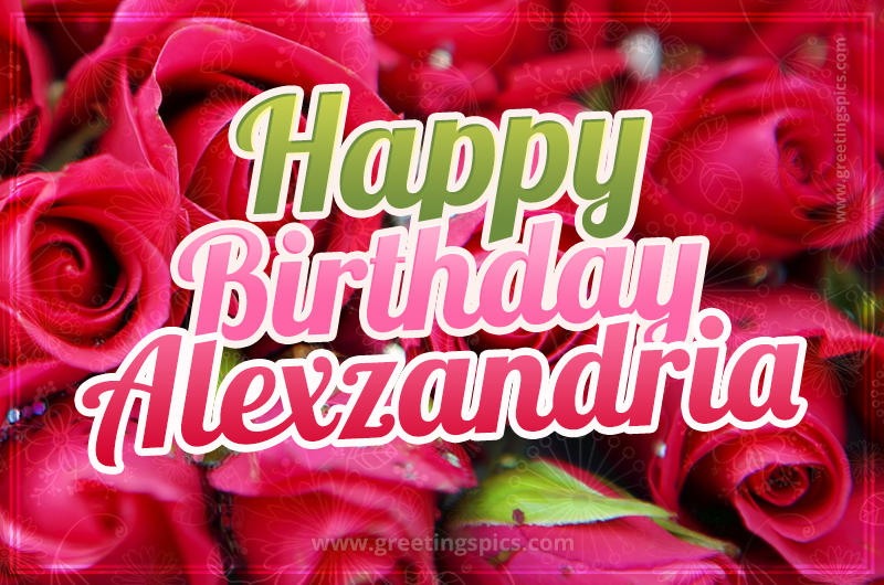 Happy Birthday Alexzandria beautiful Image with red roses