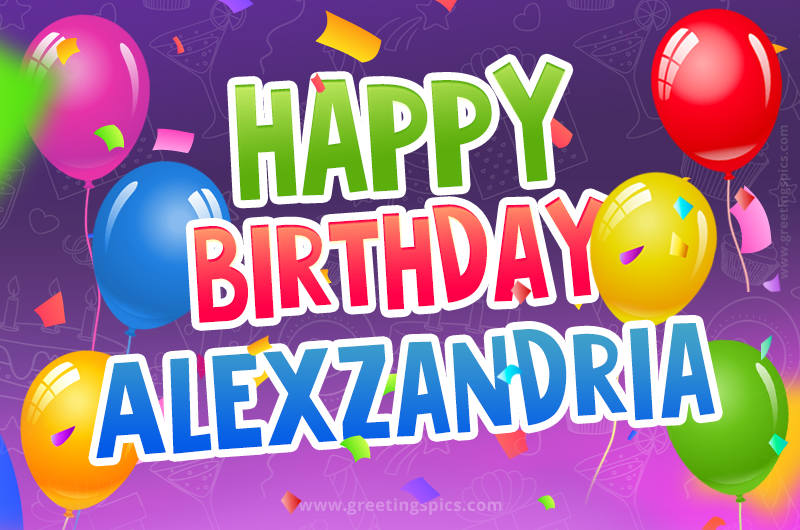 Happy Birthday Alexzandria Festive Greeting Card