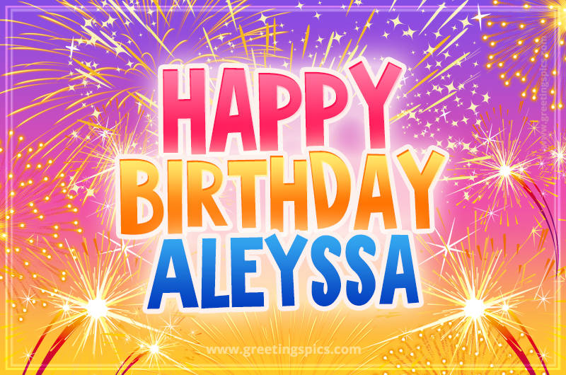 Happy Birthday Aleyssa Picture with fireworks