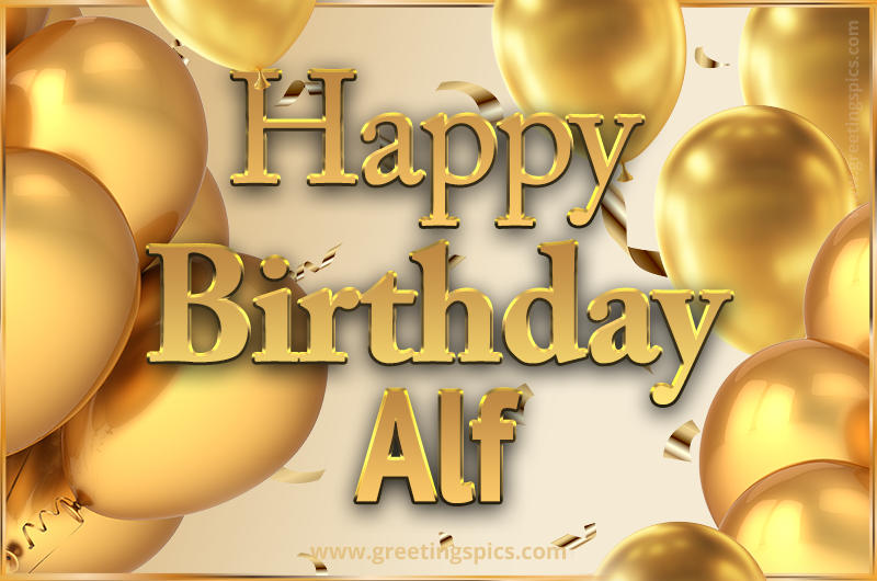 Happy Birthday Alf Card with golden confetti and balloons