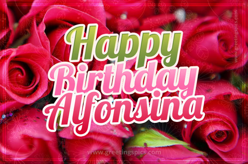 Happy Birthday Alfonsina beautiful Image with red roses