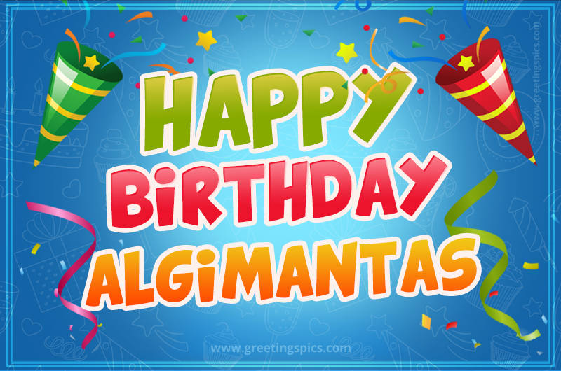 Happy Birthday Algimantas picture with confetti and party poppers