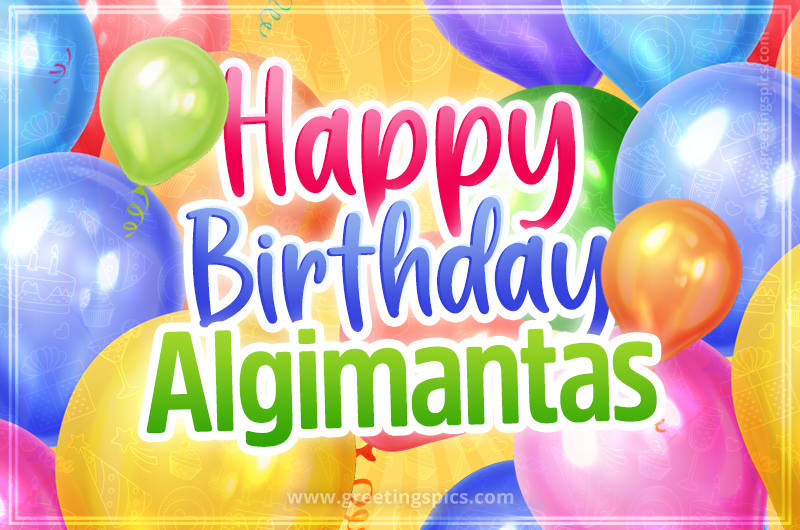 Happy Birthday Algimantas Image with colorful balloons