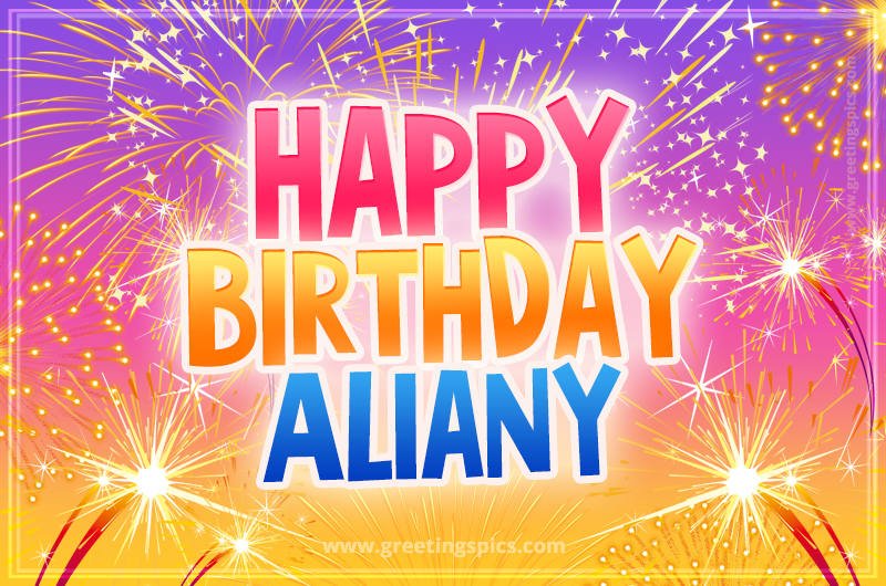 Happy Birthday Aliany Picture with fireworks