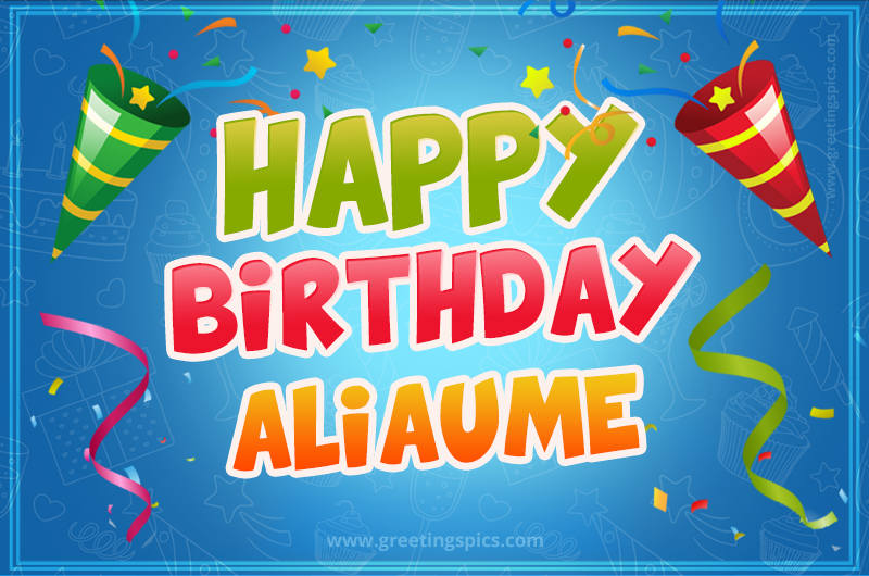 Happy Birthday Aliaume picture with confetti and party poppers