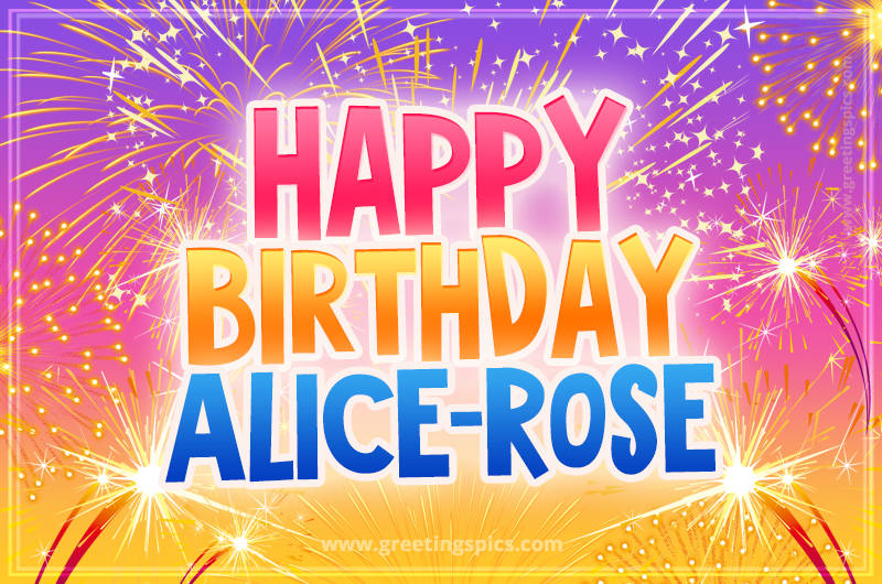 Happy Birthday Alice-Rose Picture with fireworks