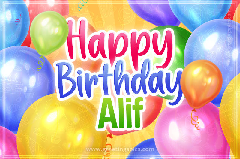 Happy Birthday Alif Image with colorful balloons