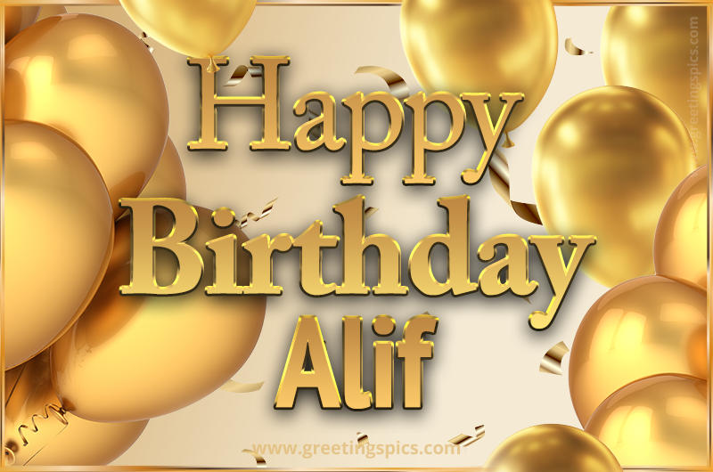 Happy Birthday Alif Card with golden confetti and balloons