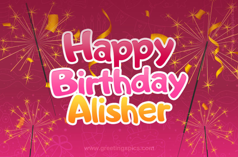 Happy Birthday Alisher Image with sparklers