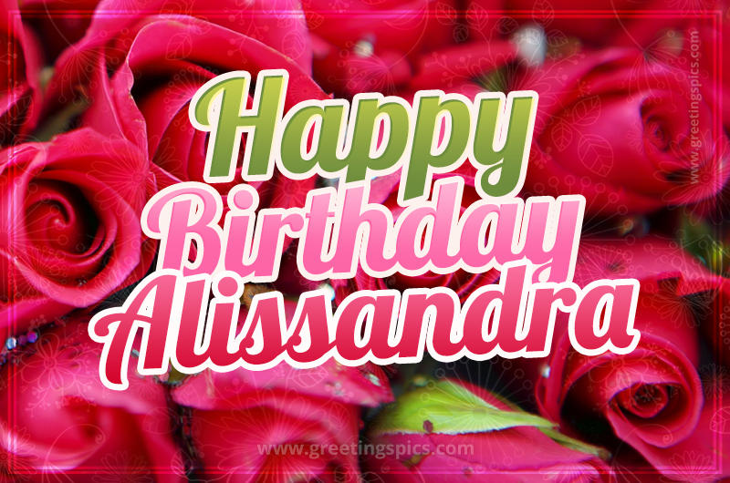 Happy Birthday Alissandra beautiful Image with red roses