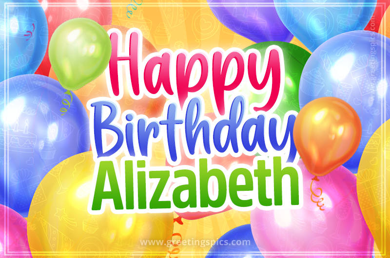 Happy Birthday Alizabeth Image with colorful balloons