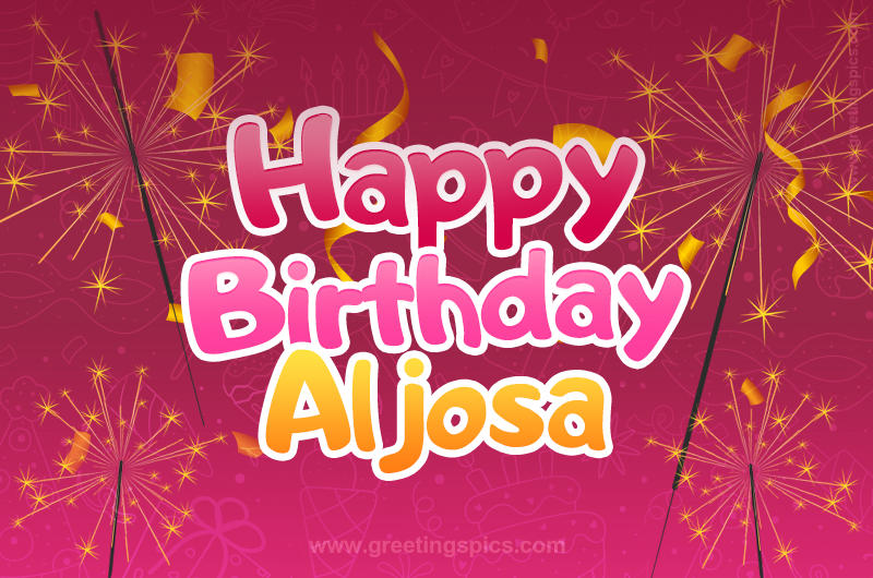 Happy Birthday Aljosa Image with sparklers