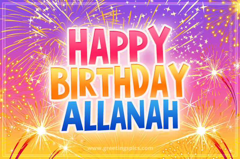 Happy Birthday Allanah Picture with fireworks