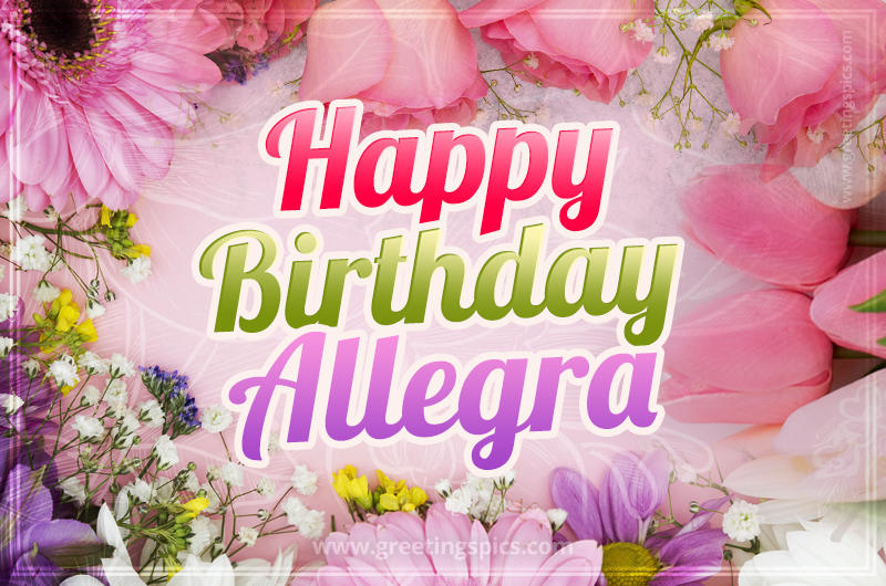 Happy Birthday Allegra Picture with beautiful flowers