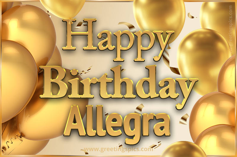 Happy Birthday Allegra Card with golden confetti and balloons