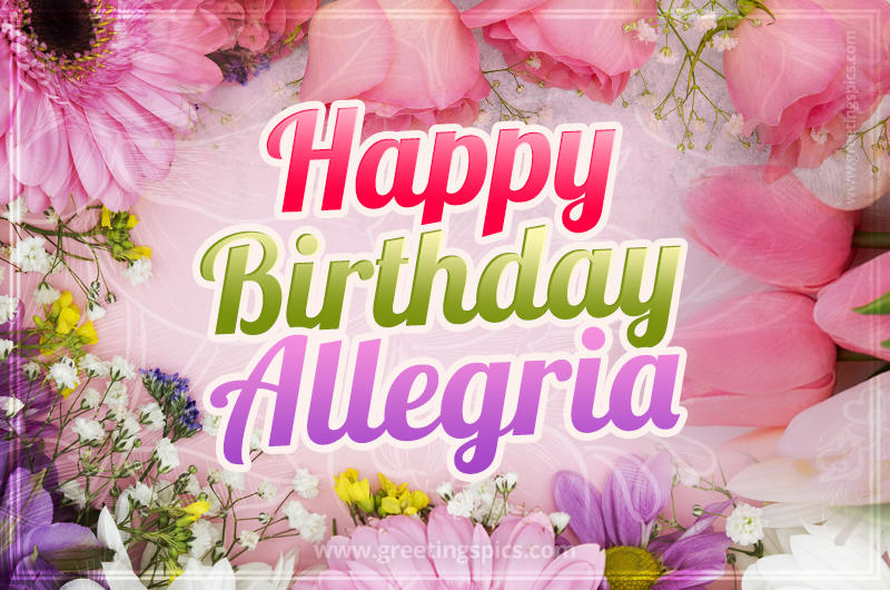 Happy Birthday Allegria Picture with beautiful flowers