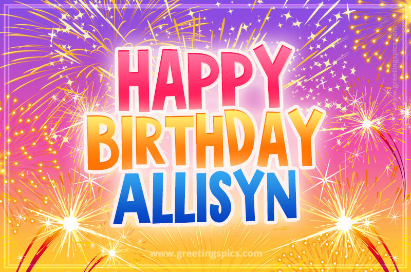 Happy Birthday Allisyn Picture with fireworks