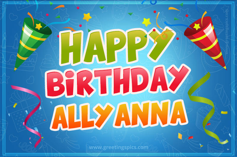 Happy Birthday Allyanna picture with confetti and party poppers