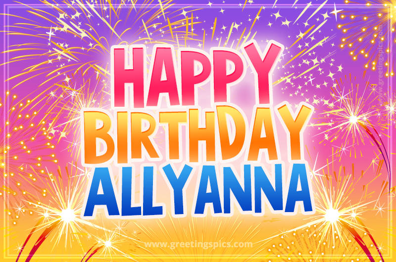 Happy Birthday Allyanna Picture with fireworks